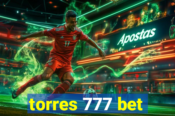 torres 777 bet