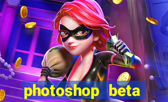 photoshop beta download crackeado