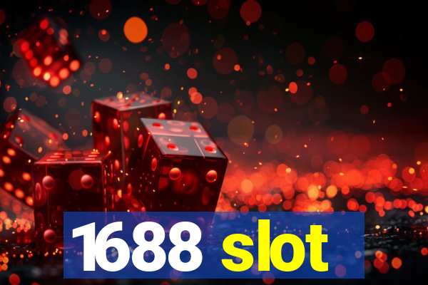 1688 slot