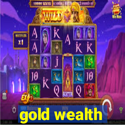 gold wealth