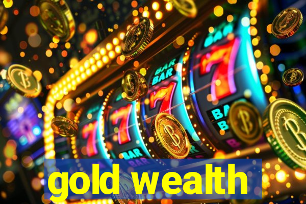 gold wealth