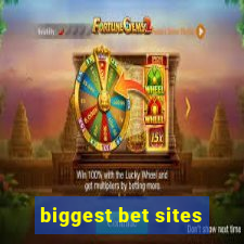 biggest bet sites