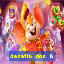 desafio dos 6 placares bet365