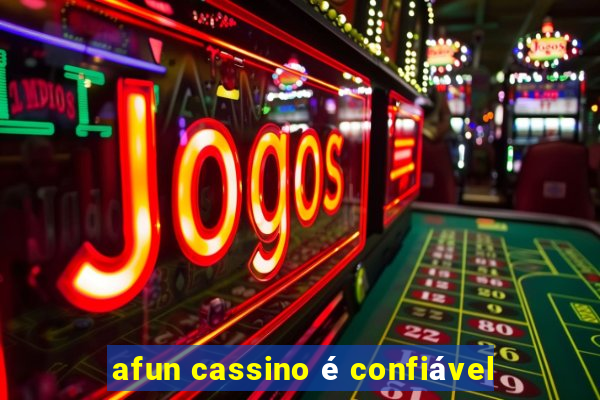 afun cassino é confiável