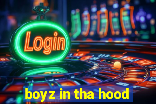 boyz in tha hood