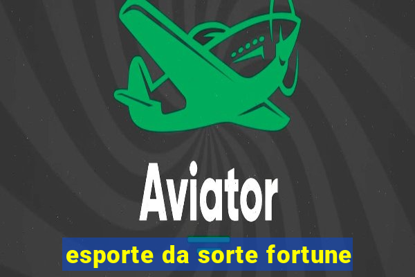 esporte da sorte fortune