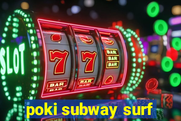 poki subway surf