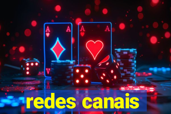 redes canais