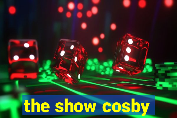 the show cosby