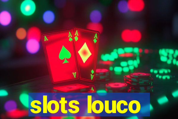 slots louco