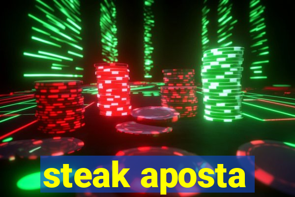 steak aposta