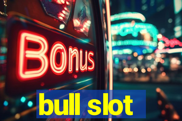 bull slot