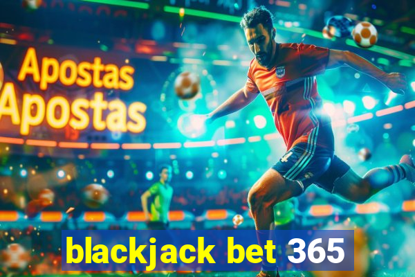 blackjack bet 365