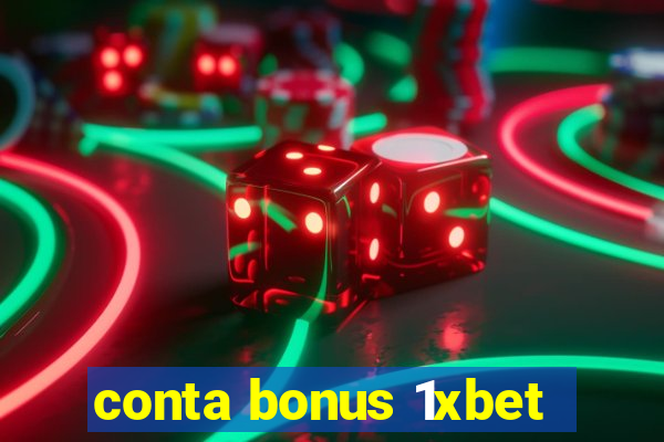 conta bonus 1xbet