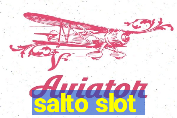 salto slot