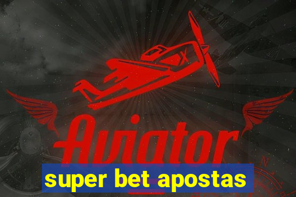 super bet apostas