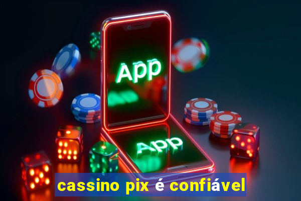 cassino pix é confiável