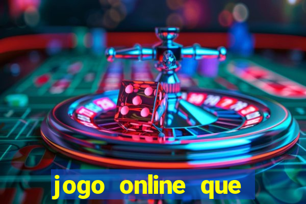 jogo online que dá dinheiro