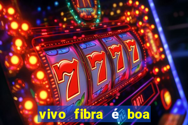 vivo fibra é boa para jogos