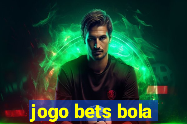 jogo bets bola