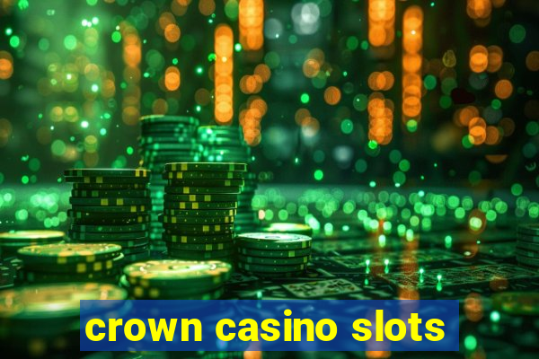 crown casino slots