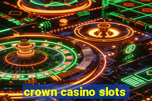 crown casino slots