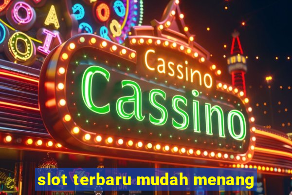 slot terbaru mudah menang