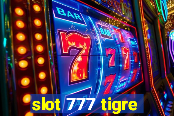 slot 777 tigre