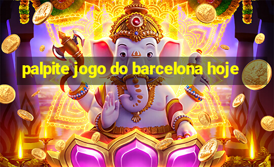 palpite jogo do barcelona hoje