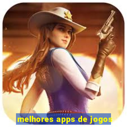 melhores apps de jogos