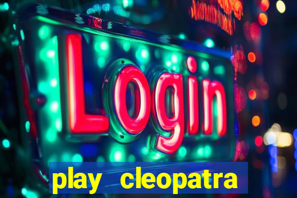 play cleopatra slots for free