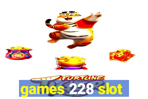 games 228 slot