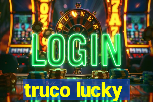 truco lucky