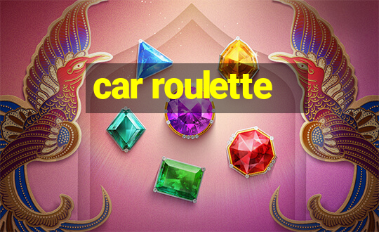 car roulette