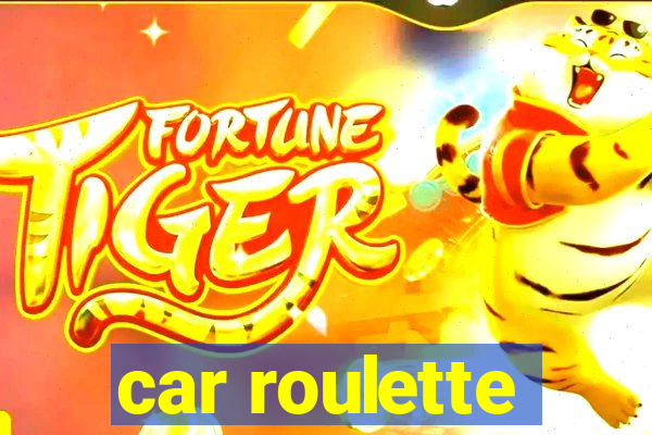 car roulette