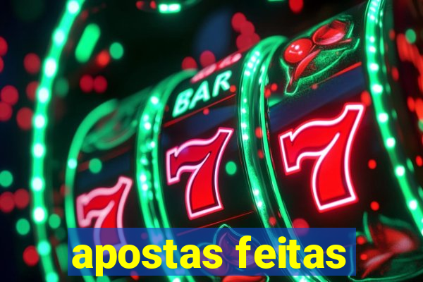 apostas feitas