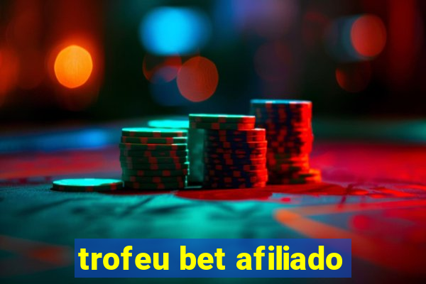 trofeu bet afiliado