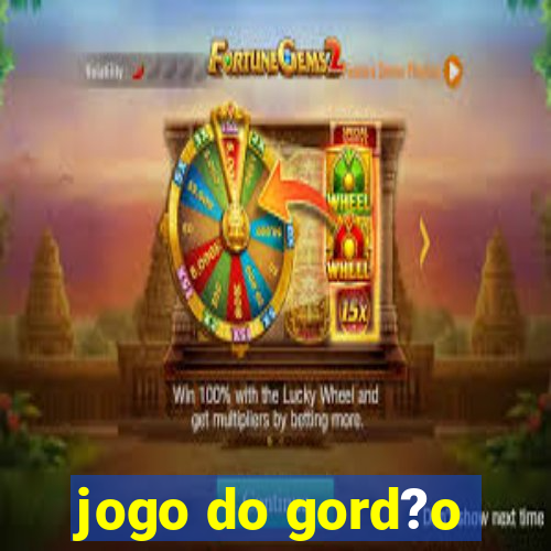 jogo do gord?o