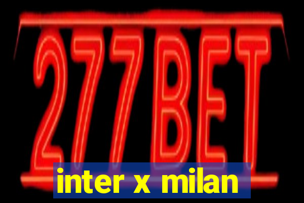 inter x milan