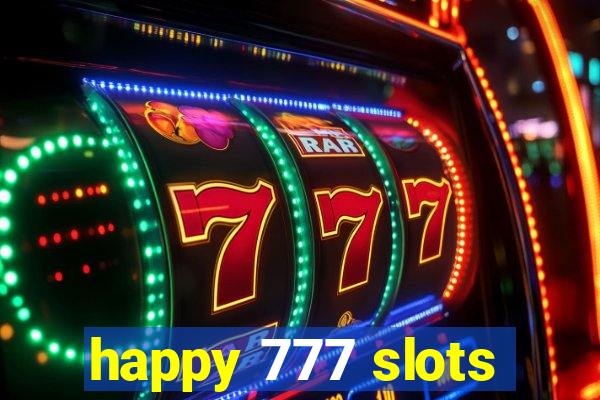 happy 777 slots