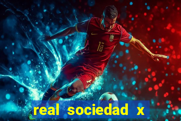 real sociedad x real madrid