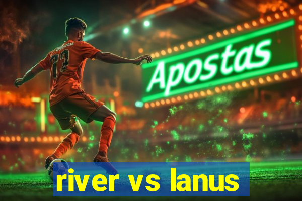 river vs lanus