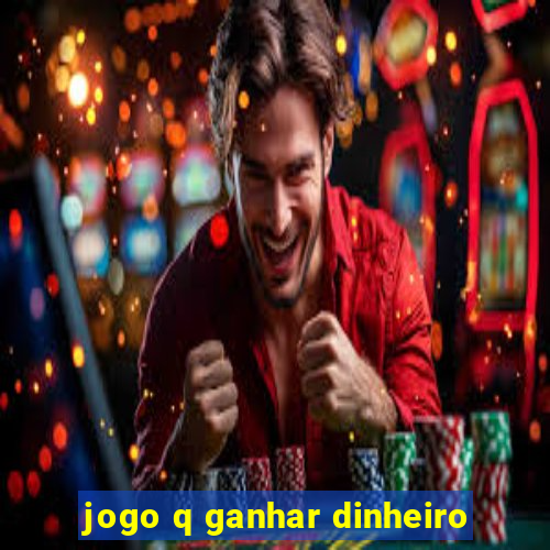 jogo q ganhar dinheiro