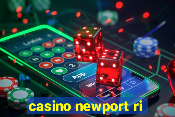 casino newport ri