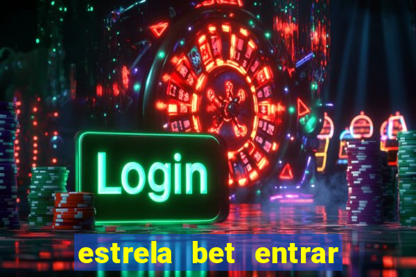 estrela bet entrar com email