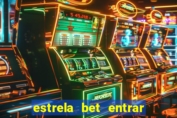 estrela bet entrar com email