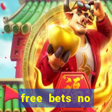 free bets no deposit required