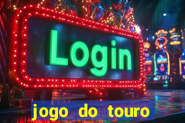 jogo do touro fortune horário