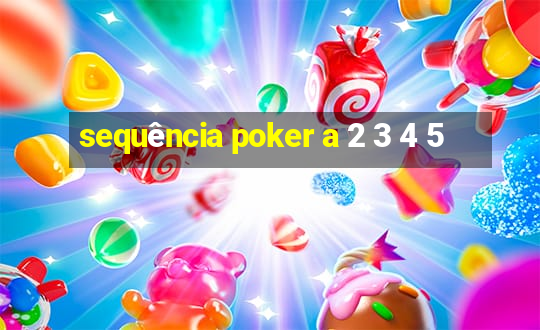 sequência poker a 2 3 4 5