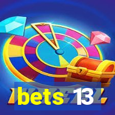 bets 13